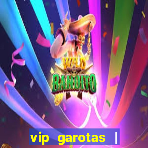 vip garotas | acompanhantes santa maria